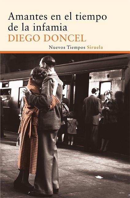 AMANTES EN EL TIEMPO DE LA INFAMIA. PREMIO DE NOVELA CAFE GIJON 2012 | 9788415723882 | DONCEL,DIEGO