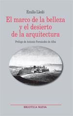 MARCO DE LA BELLEZA Y EL DESIERTO DE LA ARQUITECTURA | 9788497429818 | LLEDO,EMILIO