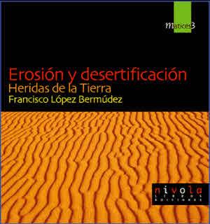 EROSION Y DESERTIFICACION HERIDAS DE LA TIERRA | 9788495599377 | LOPEZ BERMUDEZ,FRANCISCO