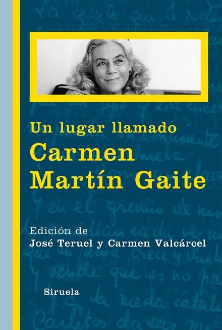 UN LUGAR LLAMADO CARMEN MARTIN GAITE | 9788416120789 | VALCARCEL,CARMEN TERUEL,JOSE