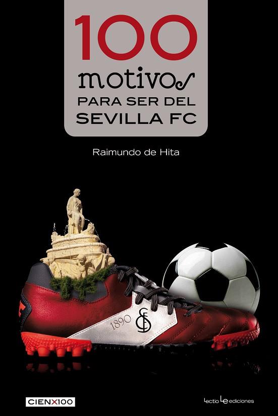 100 MOTIVOS PARA SER DEL SEVILLA FC | 9788416012084 | HITA,RAIMUNDO DE