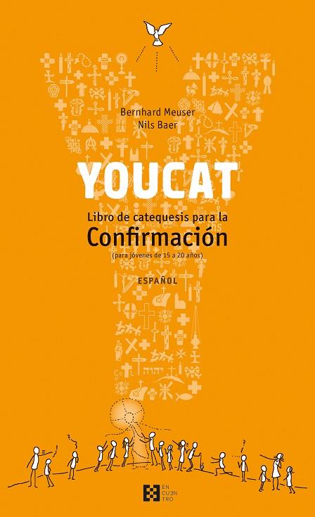 YOUCAT. LIBRO DE CATEQUESIS PARA LA CONFIRMACION (PARA JOVENES DE 15 A 20 AÑOS) | 9788490550106 | MEUSER,BERNHARD BAER,NILS