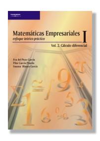 MATEMATICAS EMPRESARIALES 1 ENFOQUE TEORICO-PRACTICO VOL.2 CALCULO DIFERENCIAL | 9788497321723 | BLANCO GARCIA,SUSANA GARCIA PINEDA,PILAR POZO GARCIA,EVA DEL