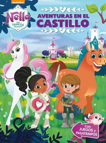 AVENTURAS EN EL CASTILLO. NELLA, UNA PRINCESA VALIENTE. CON JUEGOS Y PASATIEMPOS | 9788448850302