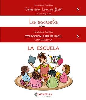 LA ESCUELA. LEER ES FÁCIL 6 LETRA MAYUSCULA/SEGUIDA | 9788418427541 | CUBINSÀ ADSUAR, NÚRIA