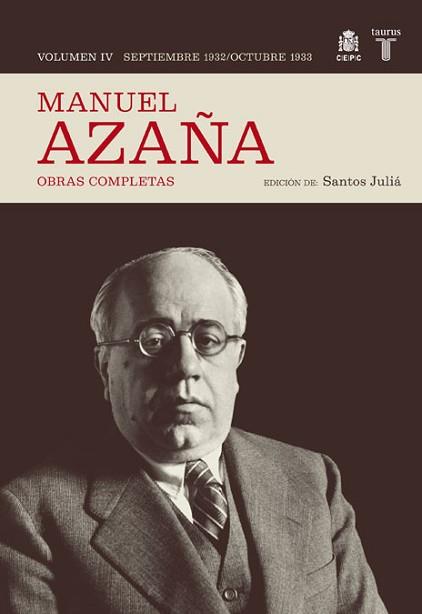 MANUEL AZAÑA. O.C. VOL.IV SEPTIEMBRE 1932-OCTUBRE 1933 | 9788430607501 | JULIA,SANTOS