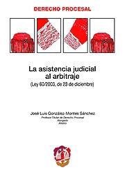 ASISTENCIA JUDICIAL AL ARBITRAJE (LEY 60/2003 DE 23 DE DICIEMBRE) | 9788429015515 | GONZALEZ-MONTES SANCHEZ,JOSE LUIS