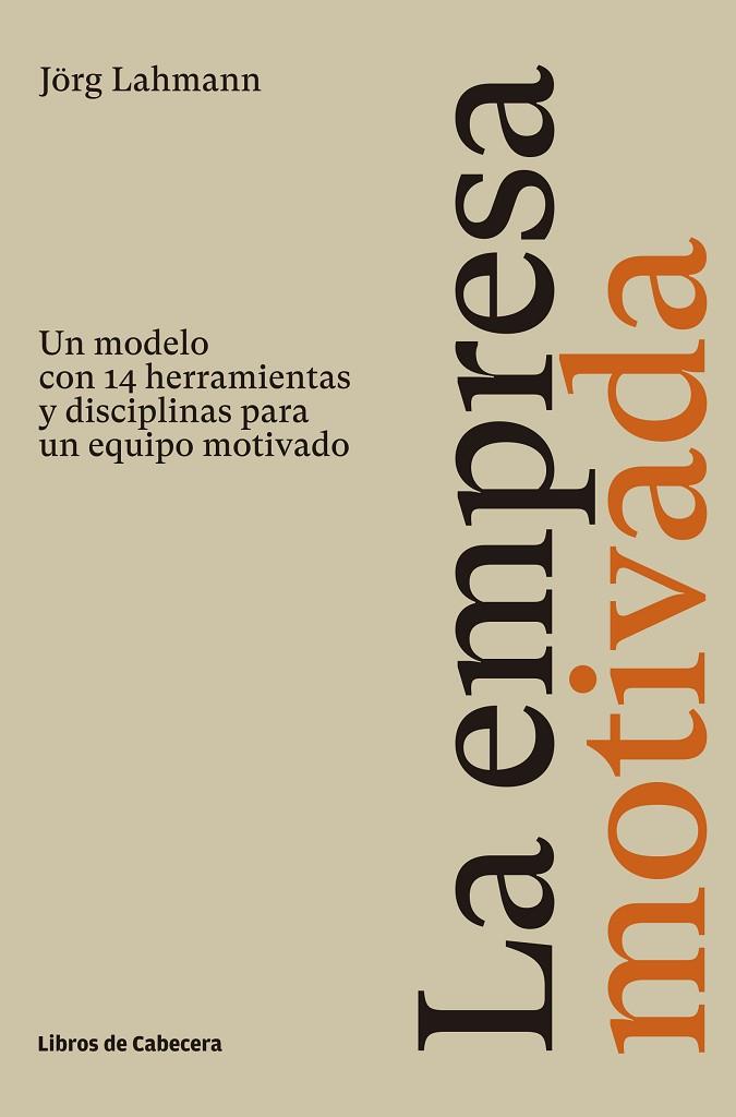 LA EMPRESA MOTIVADA. UN MODELO CON 14 HERRAMIENTAS Y DISCIPLINAS PARA UN EQUIPO MOTIVADO | 9788412139402 | LAHMANN, JÖRG