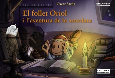 FOLLET ORIOL I L,AVENTURA DE LA XOCOLATA | 9788448931407 | SARDA,OSCAR