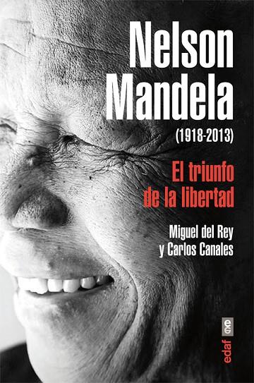 NELSON MANDELA 1918-2013 EL TRIUNFO DE LA LIBERTAD | 9788441433786 | CANALES,CARLOS REY,MIGUEL DEL