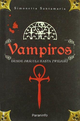 VAMPIROS DESDE DRACULA HASTA TWILIGHT | 9788428331999 | SANTAMARIA,SIMONETTA