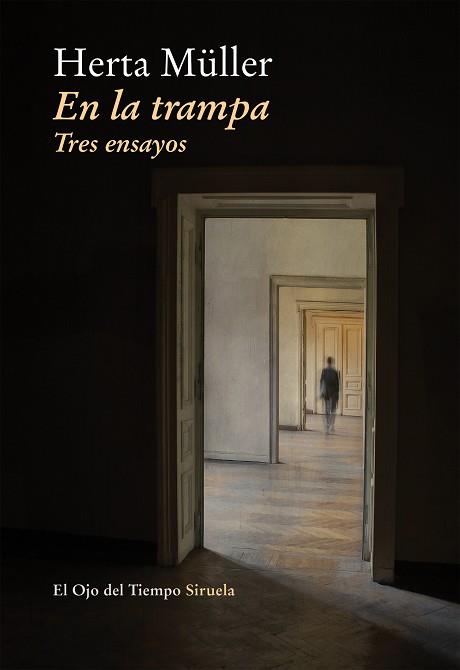 EN LA TRAMPA. TRES ENSAYOS | 9788416396221 | MULLER,HERTA (NOBEL DE LITERATURA 2009)