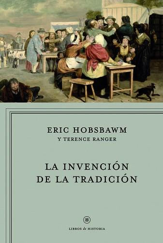 INVENCION DE LA TRADICION | 9788498923735 | HOBSBAWM,ERIC RANGER,TERENCE