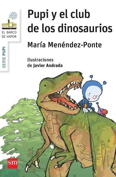 PUPI Y EL CLUB DE LOS DINOSAURIOS | 9788467575361 | MENÉNDEZ-PONTE, MARÍA