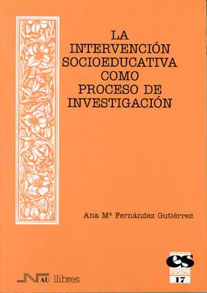 INTERVENCION SOCIOEDUCATIVA COMO PROCESO DE INVESTIGACION | 9788476426791 | FERNANDEZ GUTIERREZ,ANA M.