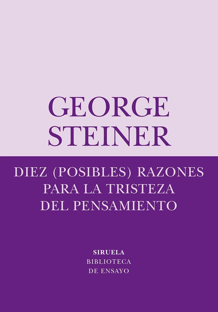 DIEZ POSIBLES RAZONES PARA LA TRISTEZA DEL PENSAMIENTO | 9788498410334 | STEINER,GEORGE(PRINCIPE ASTURIAS 2001)