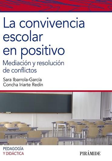 CONVIVENCIA ESCOLAR EN POSITIVO. MEDIACION Y RESOLUCION DE CONFLICTOS | 9788436826418 | IRIARTE REDIN,CONCHA IBARROLA-GARCIA,SARA