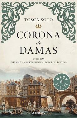 CORONA DE DAMAS. PARIS 1625 INTRIGA.... | 9788490625736 | SOTO,TOSCA