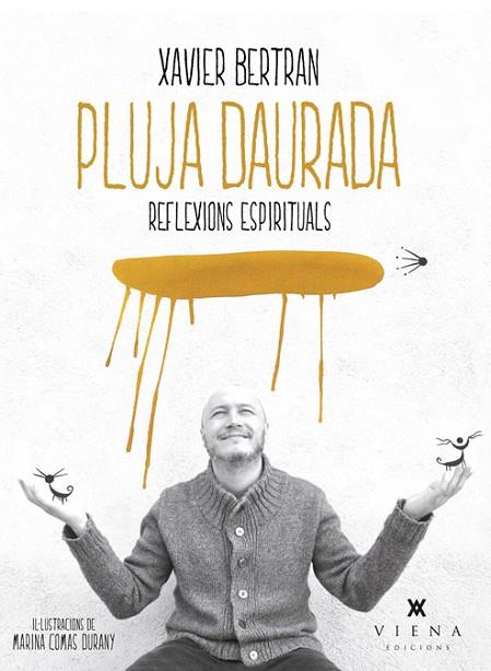 PLUJA DAURADA. REFLEXIONS ESPIRITUALS | 9788483307786 | BERTRAN,XAVIER