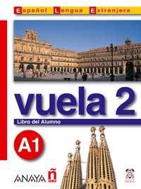 VUELA 2 A-1 LIBRO DEL ALUMNO ESPAÑOL LENGUA EXTRANJERA | 9788466745321 | BLANCO CANALES,ANA ALVAREZ MARTINEZ,Mª ANGELES