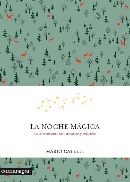 NOCHE MAGICA. LA CLAVE DEL AMOR LIBRE DE CULPAS Y PREJUICIOS | 9788416605569 | CATELLI,MARIO