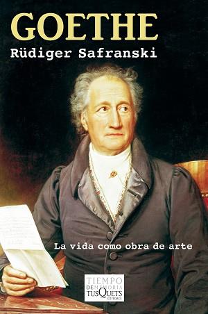 GOETHE LA VIDA COMO OBRA DE ARTE | 9788490661079 | SAFRANSKI,RUDIGER