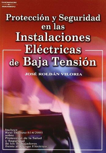 PROTECCION Y SEGURIDAD EN LAS INSTALACIONES ELECTRICAS DE BAJA TENSION | 9788428328845 | ROLDAN VILORIA,JOSE