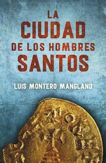 CIUDAD DE LOS HOMBRES SANTOS | 9788401015908 | MONTERO MANGLANO,LUIS