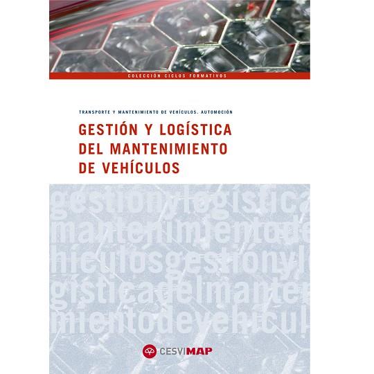 GESTION Y LOGISTICA DEL MANTENIMIENTO DE VEHICULOS | 9788497013031