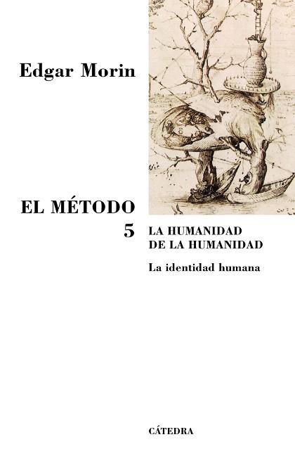 METODO 5. LA HUMANIDAD DE LA HUMANIDAD. LA IDENTIDAD HUMANA | 9788437623344 | MORIN,EDGAR