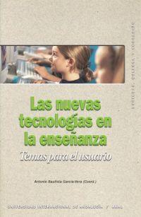 NUEVAS TECNOLOGIAS EN LA ENSEÑANZA TEMAS PARA EL USUARIO | 9788446021759 | BAUTISTA GARCIA-VERA,ANTONIO