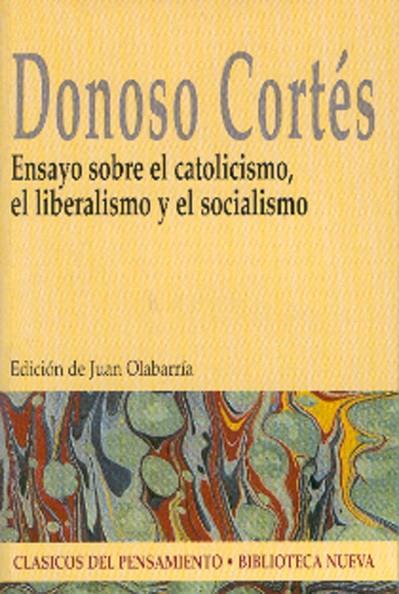 ENSAYO SOBRE EL CATOLICISMO EL LIBERALISMO Y EL SOCIALISMO | 9788497421621 | CORTES,DONOSO