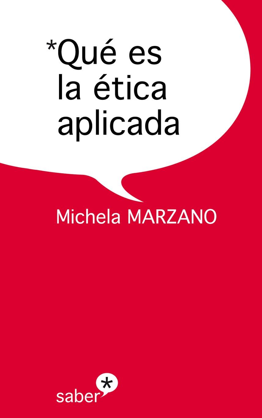 QUE ES LA ETICA APLICADA | 9788493750800 | MARZANO,MICHELA