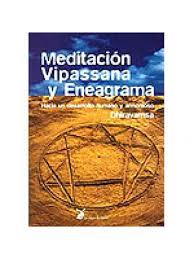 MEDITACION VIPASSANA Y ENEAGRAMA. HACIA UN DESARROLLO HUMANO Y ARMONIOSO | 9788487403378 | DHIRAVAMSA