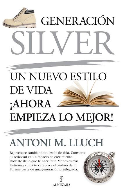 GENERACIÓN SILVER. UN NUEVO ESTILO DE VIDA, ¡AHORA EMPIEZA LO MEJOR! | 9788418346613 | ANTONI M. LLUCH