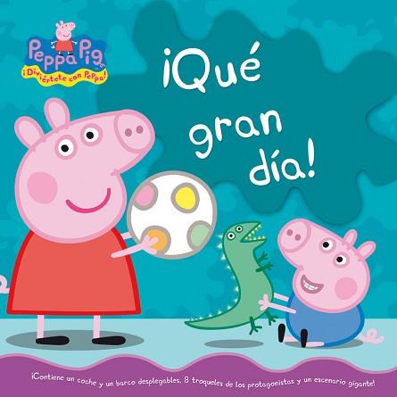 QUE GRAN DIA! PEPPA PIG | 9788448833732