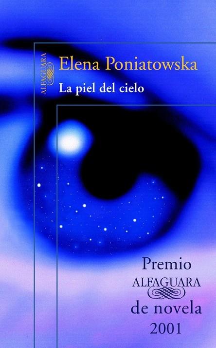 PIEL DEL CIELO (PREMIO ALFAGUARA DE NOVELA 2001) | 9788420416830 | PONIATOWSKA,ELENA(PREMIO CERVANTES 2013)