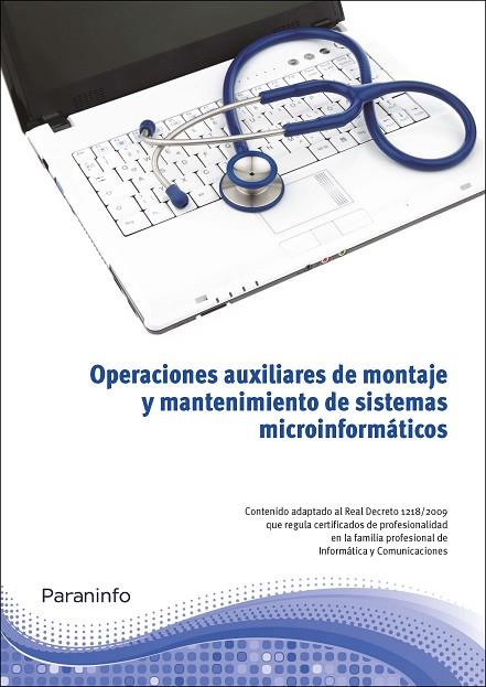 OPERACIONES AUXILIARES DE MONTAJE Y MANTENIMIENTO DE SISTEMAS MICROINFORMATICOS | 9788428332736 | SANCHEZ ESTELLA,OSCAR BERRAL,ISIDORO