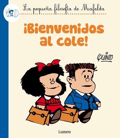 BIENVENIDOS AL COLE. LA PEQUEÑA FILOSOFIA DE MAFALDA | 9788426401786 | QUINO