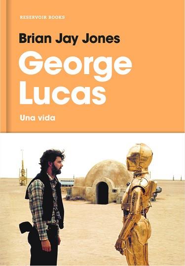 GEORGE LUCAS. UNA VIDA | 9788416709519 | BRIAN JAY JONES