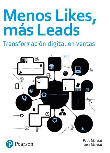 MENOS LIKES, MÁS LEADS. TRANSFORMACION DIGITAL EN VENTAS | 9788490356029 | MARTRAT SANFELIU, FEDERICO