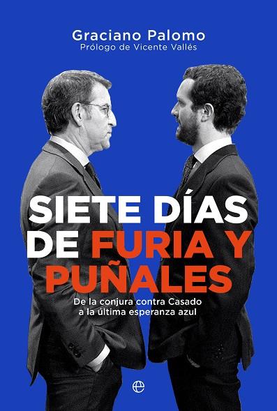 SIETE DÍAS DE FURIA Y PUÑALES. DE LA CONJURA CONTRA CASADO A LA ULTIMA ESPERANZA AZUL | 9788413844022 | PALOMO, GRACIANO