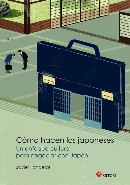 COMO HACEN LOS JAPONESES. UN ENFOQUE CULTURAL PARA NEGOCIAR CON JAPON | 9788494192098 | LANDERAS,JAVIER