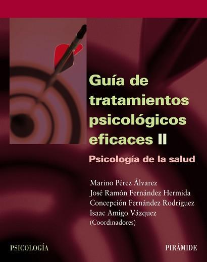 GUIA DE TRATAMIENTOS PSICOLOGICOS EFICACES 2. PSICOLOGIA DE LA SALUD | 9788436818154 | PEREZ ALVAREZ,MARINO AMIGO VALLEJO,CARLOS FERNANDEZ HERMIDA,JOSE RAMON FERNANDEZ RODRIGUEZ,CONCEPCIO