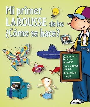 MI PRIMER LAROUSSE DE LOS ¿COMO SE HACE? | 9788415411062