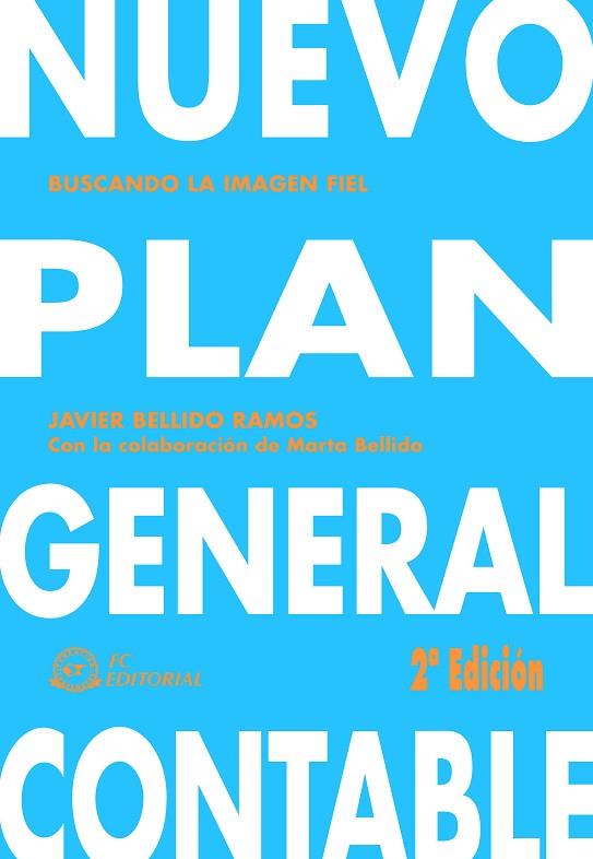 NUEVO PLAN GENERAL CONTABLE. BUSCANDO LA IMAGEN FIEL | 9788496743717 | BELLIDO RAMOS,JAVIER