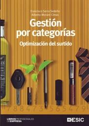 GESTION POR CATEGORIAS. OPTIMIZACION DEL SURTIDO | 9788473566889 | SERRA SEDEÑO,FRANCISCO MORANT CIMAS,ALBERTO