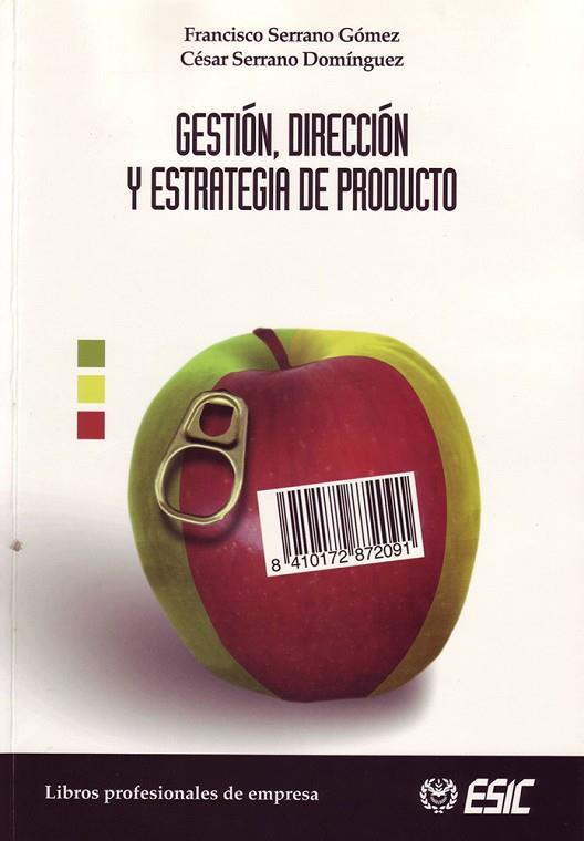 GESTION, DIRECCION Y ESTRATEGIA DE PRODUCTO | 9788473564137 | SERRANO GOMEZ,FRANCISCO SERRANO DOMINGUEZ,CESAR