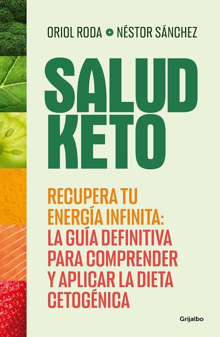 SALUD KETO RECUPERA TU ENERGÍA INFINITA: LA GUÍA DEFINITIVA PARA COMPRENDER Y APLICAR LA DI | 9788425365201 | SÁNCHEZ, NÉSTOR / RODA, ORIOL