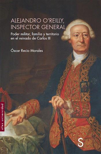 ALEJANDRO O´REILLY, INSPECTOR GENERAL | 9788477378372 | RECIO MORALES, OSCAR